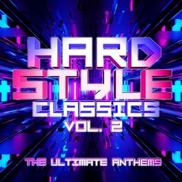 Album cover of Hardstyle Classics, Vol. 2 : The Ultimate Anthems