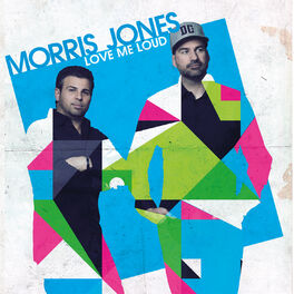 Album cover of Morris Jones - Love Me Loud (MP3 Album)