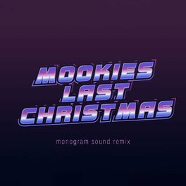 Album cover of Mookies Last Christmas (Monogram Sound Remix)