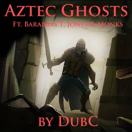 Album cover of Aztec Ghosts (feat. Barabbas T. Jones & Monks)