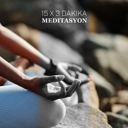 Album cover of 15 x 3 Dakika Meditasyon: Farkındalık Müziği, Derin Nefes, Zen Gevşemesi