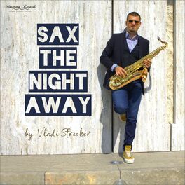Album cover of Sax the Night Away - Saxophone Lounge Music & Chillout Grooves