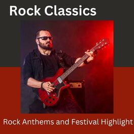 Album cover of Rock Classics - Rock Anthems and Festival Highlight