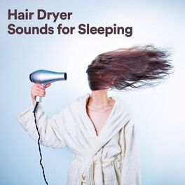 Deep Sleep Hair Dryers - New Hairdryer: listen with lyrics | Deezer