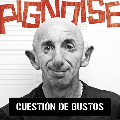 Pignoise - Cuestion De Gustos ( Exclusive): Letras De Canciones | Deezer