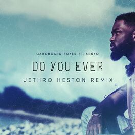 Album cover of Do You Ever (Jethro Heston Remix)