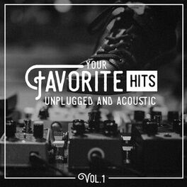 Album cover of Your Favorite Hits Unplugged and Acoustic, Vol. 1