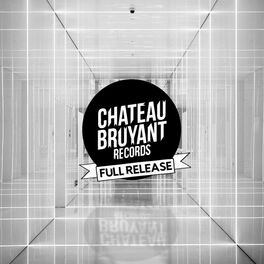 Album cover of Chateau Bruyant Records: Full Release