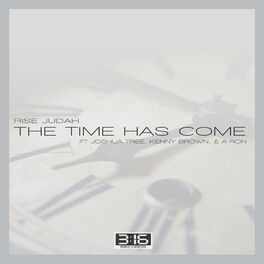 Album cover of The Time Has Come (feat. A-Ron, Kenny Brown & Joshua Tree)