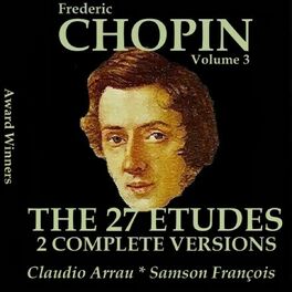 Album cover of Chopin, Vol. 3 : The 27 Etudes - Two Complete Versions (Award Winners)
