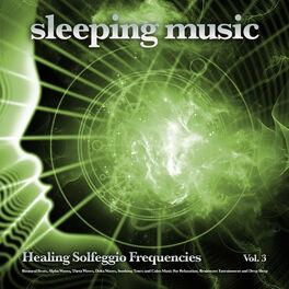 Album cover of Sleeping Music: Healing Solfeggio Frequencies, Binaural Beats, Alpha Waves, Theta Waves, Delta Waves, Soothing Tones and Calm Musi
