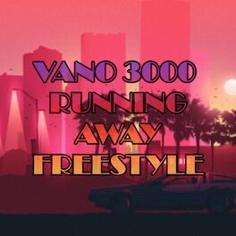 Album cover of Vano 3000 Running Away (Freestyle)