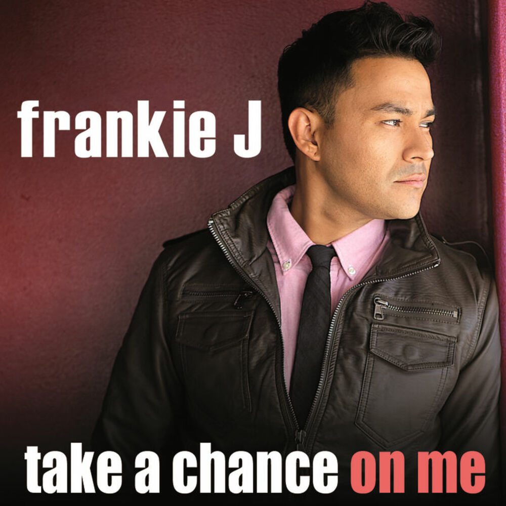 Take a chance. Frankie j Frankie j. Frankie j the one. Frankie j and Humby Romany.