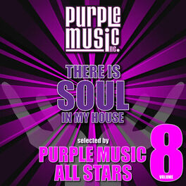 Album cover of There Is Soul in My House - Purple Music All Stars, Vol. 8