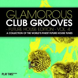 Album cover of Glamorous Club Grooves - Future House Edition, Vol. 4