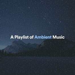 Album cover of A Playlist of Ambient Music