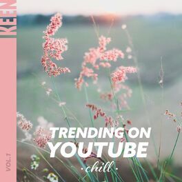 Album cover of KEEN: Trending on YouTube - Chill Vol. 1