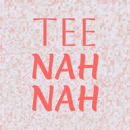 Album cover of Tee Nah Nah