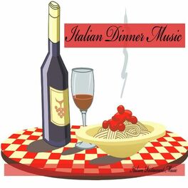 Album cover of Italian Dinner Music, Italian Restaurant Music, Background Music