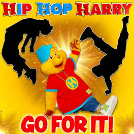 Hip Hop Harry Go For It Lyrics And Songs Deezer