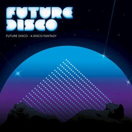 Album cover of Future Disco - A Disco Fantasy