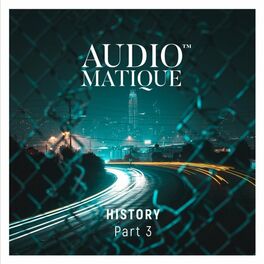 Album cover of Audiomatique History, Pt. 3