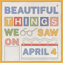 Album cover of BEAUTIFUL THINGS WE SAW ON APRIL 4