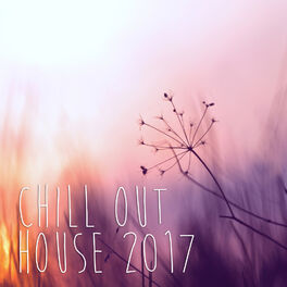 Album cover of Chill Out House 2017