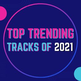 Album cover of Top Trending Tracks of 2021