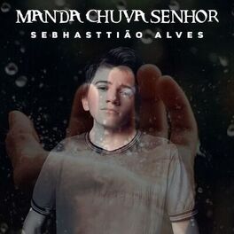 Album cover of Manda Chuva Senhor (Inunda o Meu Coração)