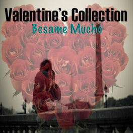 Album cover of Valentine's Collection: Besame Mucho