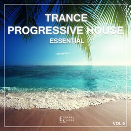 Album cover of Trance: Progressive House Essential, Vol. 6