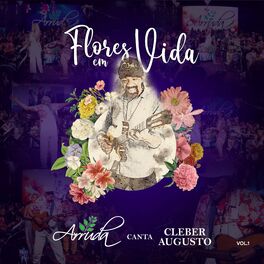 Album cover of Flores em Vida: Arruda Canta Cleber Augusto, Vol. 1 (Ao Vivo)