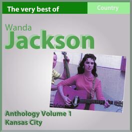 Album picture of The Very Best of Wanda Jackson: Kansas City (Anthology, Vol. 1)