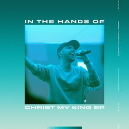 Album cover of In The Hands Of Christ My King - EP