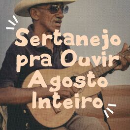 Album cover of Sertanejo pra Ouvir Agosto Inteiro