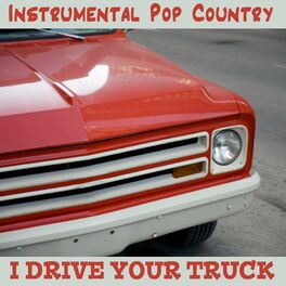 Album cover of Instrumental Pop Country: I Drive Your Truck