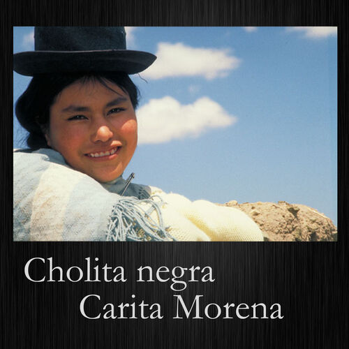 Various Artists Cholita Negra Carita Morena lyrics and songs