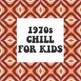 Album cover of 1970s Chill For Kids