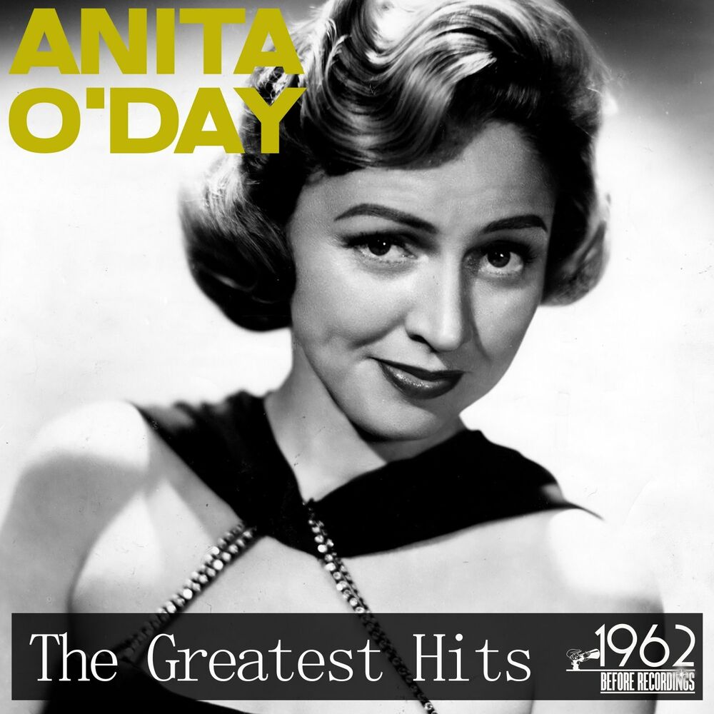 O day. Anita o'Day - 100 Essential Hits. Anita o'Day 2020 `100 hot Hits`. Anita o'Day `100 hot Hits`.