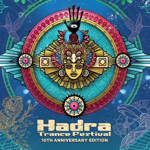 Various Artists - Hadra Trance Festival, Vol. 10 (Anniversary Edition):  lyrics and songs | Deezer