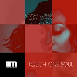 Album cover of Touch One Soul (Groove Junkies & Deep Soul Syndicate Mixes)