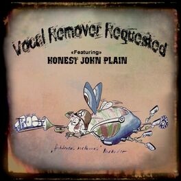 Album cover of VOCAL REMOVER REQUESTED (feat. Honest John Plain)