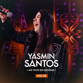 Album cover of Yasmin Santos ao vivo em Goiânia vol 3