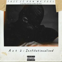 Album cover of This Is How We Feel: Act 2 (Institutionalized)