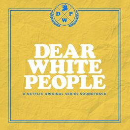 Album cover of Dear White People (A Netflix Original Series Soundtrack)