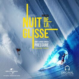 Album cover of Nuit de la glisse: Don't Crack under Pressure Season Three (Original Motion Picture Soundtrack)