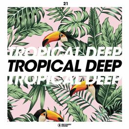 Album cover of Tropical Deep, Vol. 21