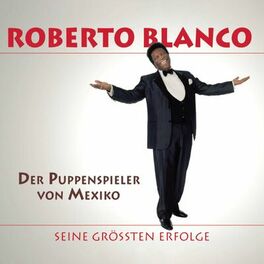 Album cover of Der Puppenspieler von Mexico / Das Beste von Roberto Blanco
