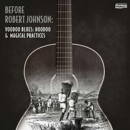 Album cover of Before Robert Johnson: Voodoo Blues - Hoodoo & Magical Practices